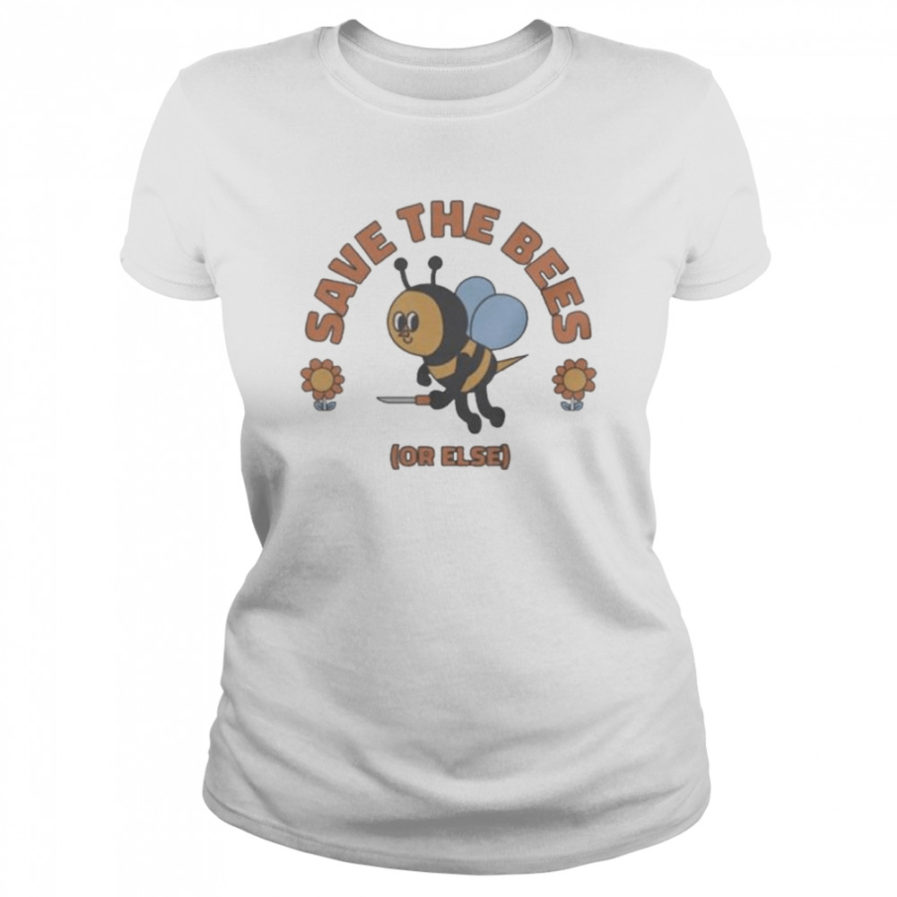 Save the bees or else 2022 shirt Classic Women's T-shirt