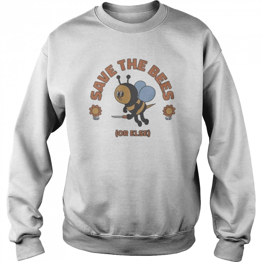 Save the bees or else 2022 shirt Unisex Sweatshirt