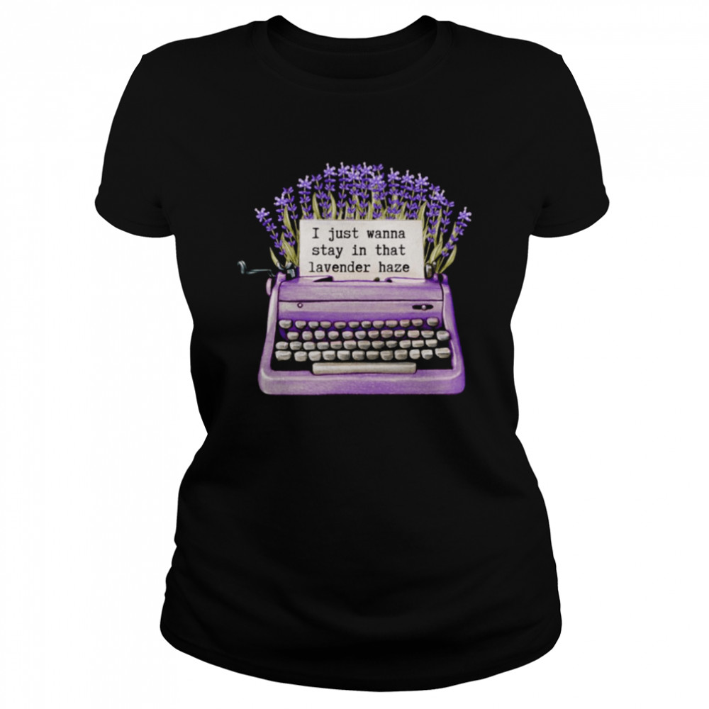 Stay In That Lavender Haze Taylor Swft shirt Classic Women's T-shirt