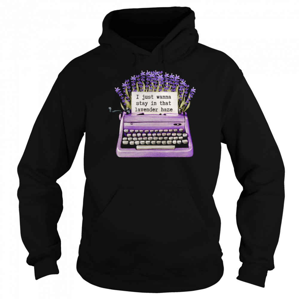 Stay In That Lavender Haze Taylor Swft shirt Unisex Hoodie