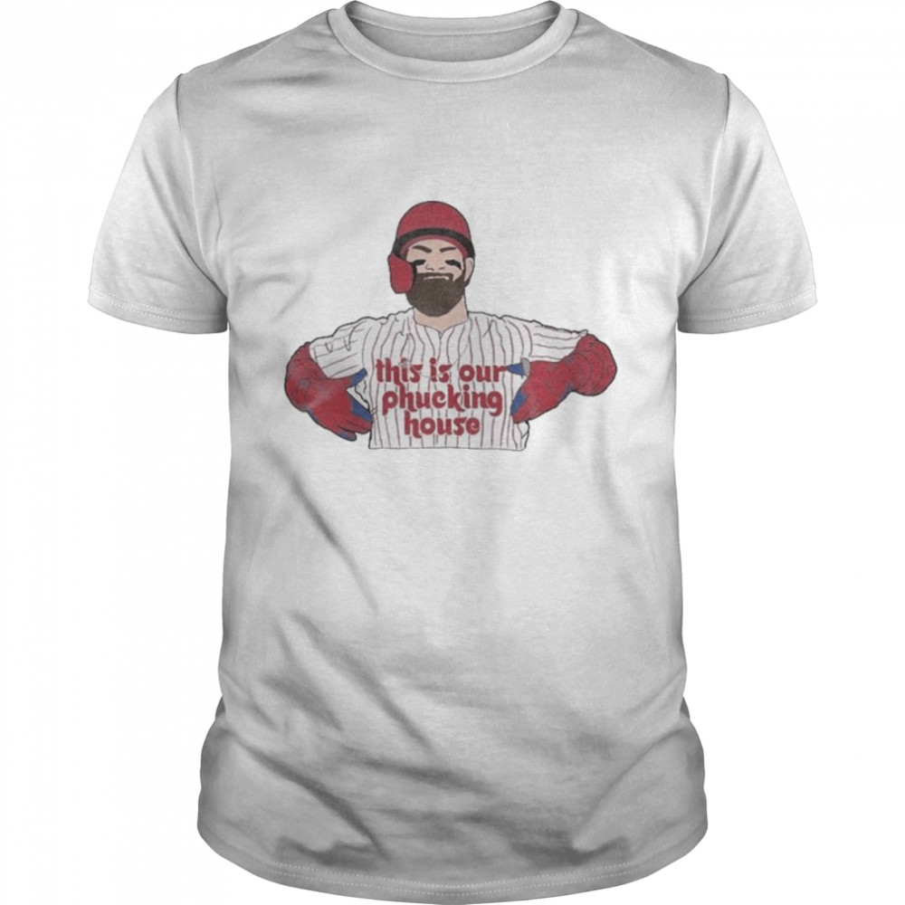 This Is Our Phucking House Bryce Harper Classic Men's T-shirt