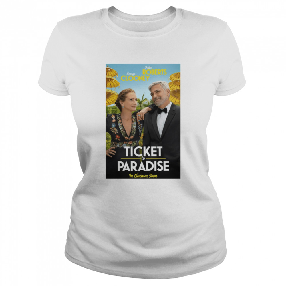 Ticket To Paradise 2022 Clooney & Roberts shirt Classic Women's T-shirt