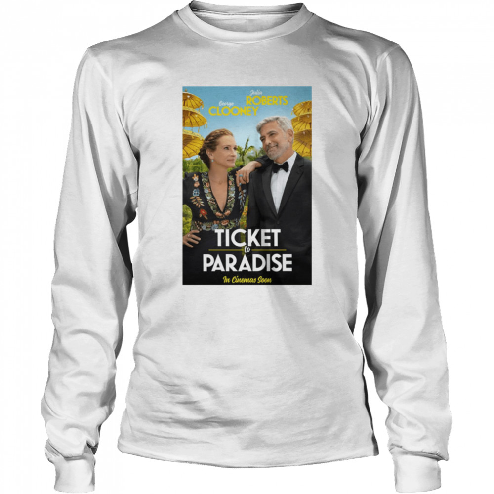 Ticket To Paradise 2022 Clooney & Roberts shirt Long Sleeved T-shirt