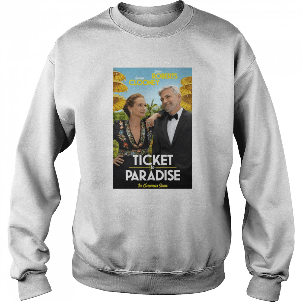 Ticket To Paradise 2022 Clooney & Roberts shirt Unisex Sweatshirt