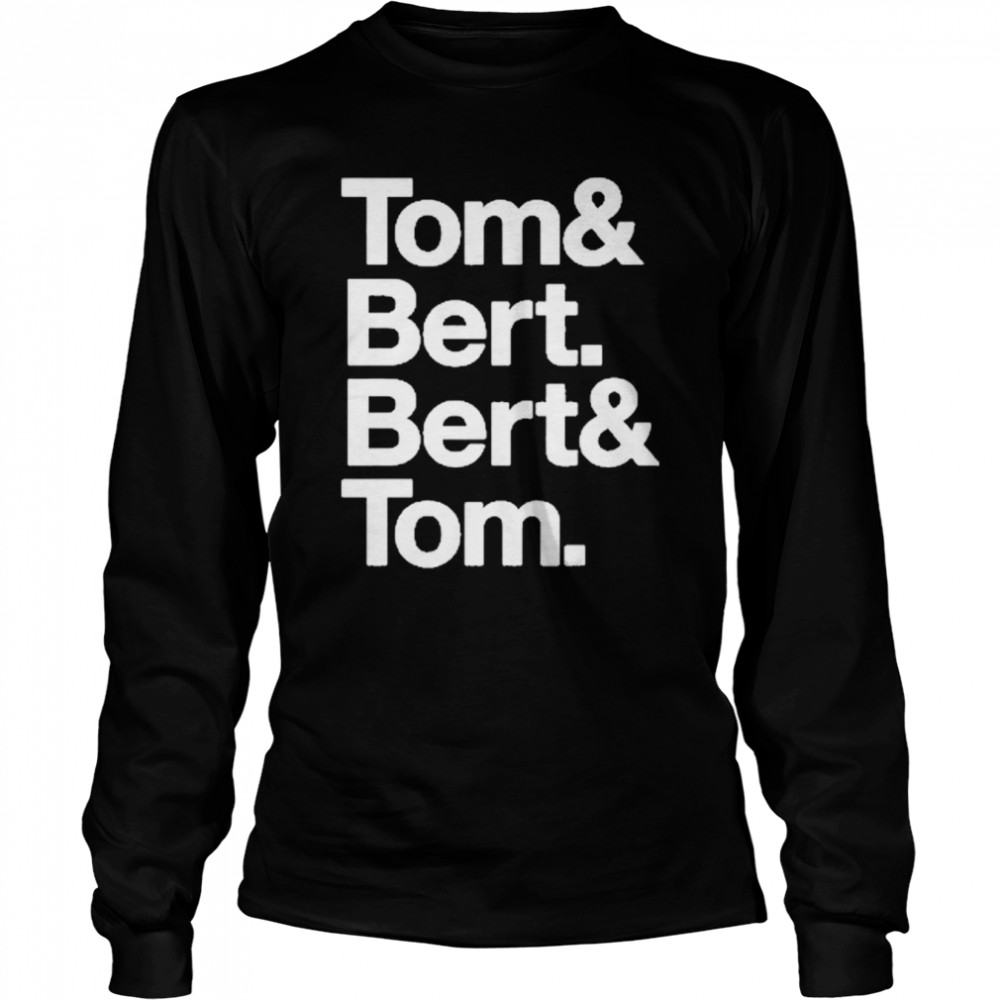 Tom and Bert Bert and Tom t-shirt Long Sleeved T-shirt