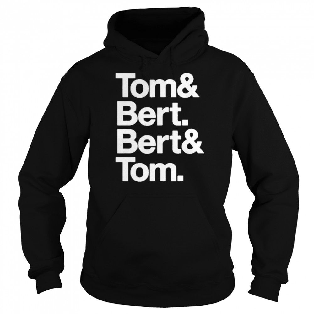 Tom and Bert Bert and Tom t-shirt Unisex Hoodie