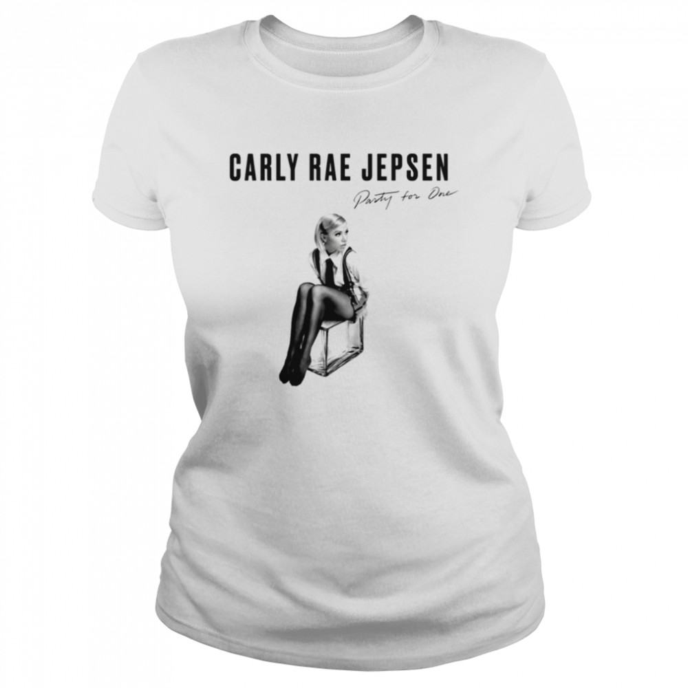 View Off Party For One Carly Rae Jepsen shirt Classic Women's T-shirt