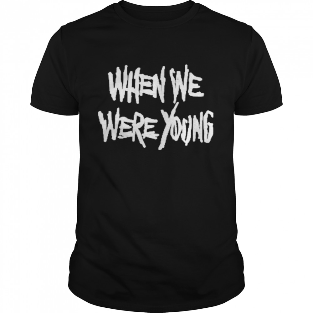 When we were young t-shirt Classic Men's T-shirt