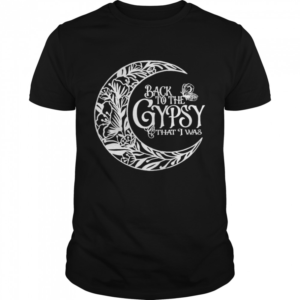 Back To The Gypsy That I Was Classic Men's T-shirt