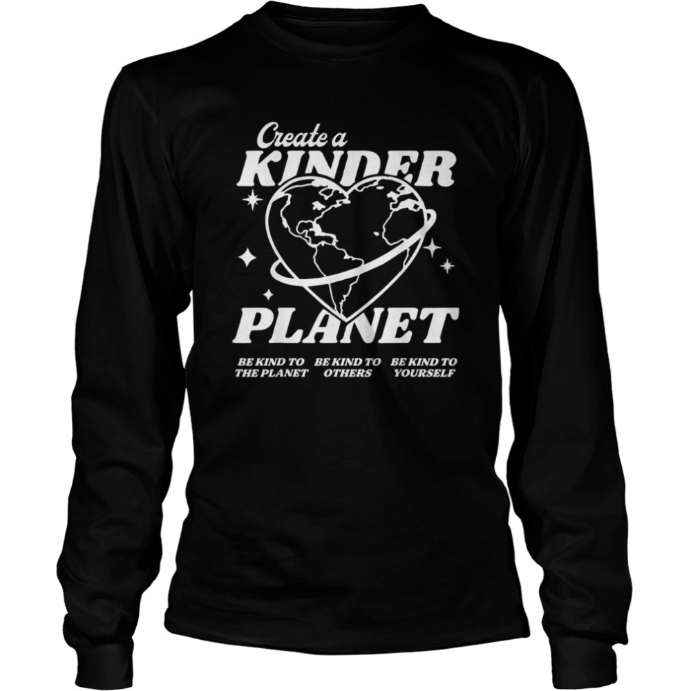 Create A Kinder Planet Be Kind Aesthetic Trend Long Sleeved T-shirt