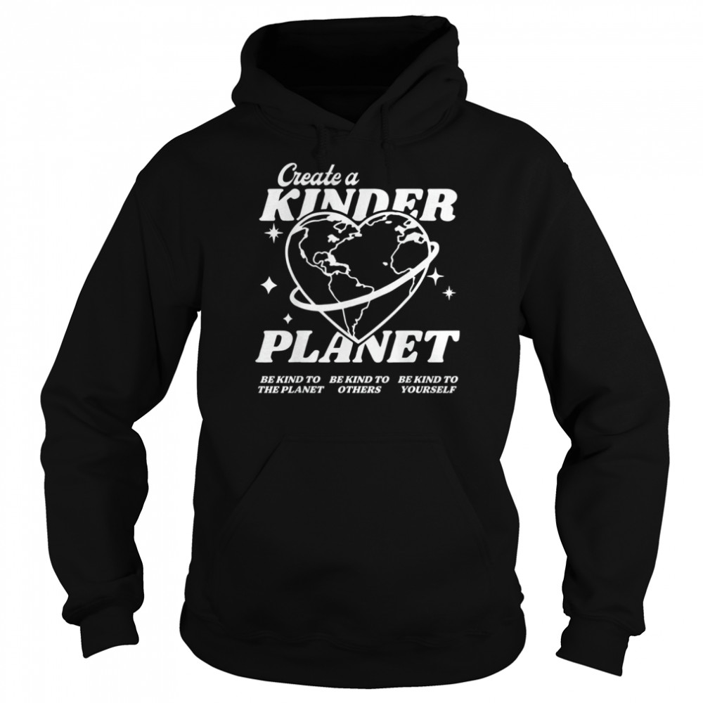 Create A Kinder Planet Be Kind Aesthetic Trend Unisex Hoodie