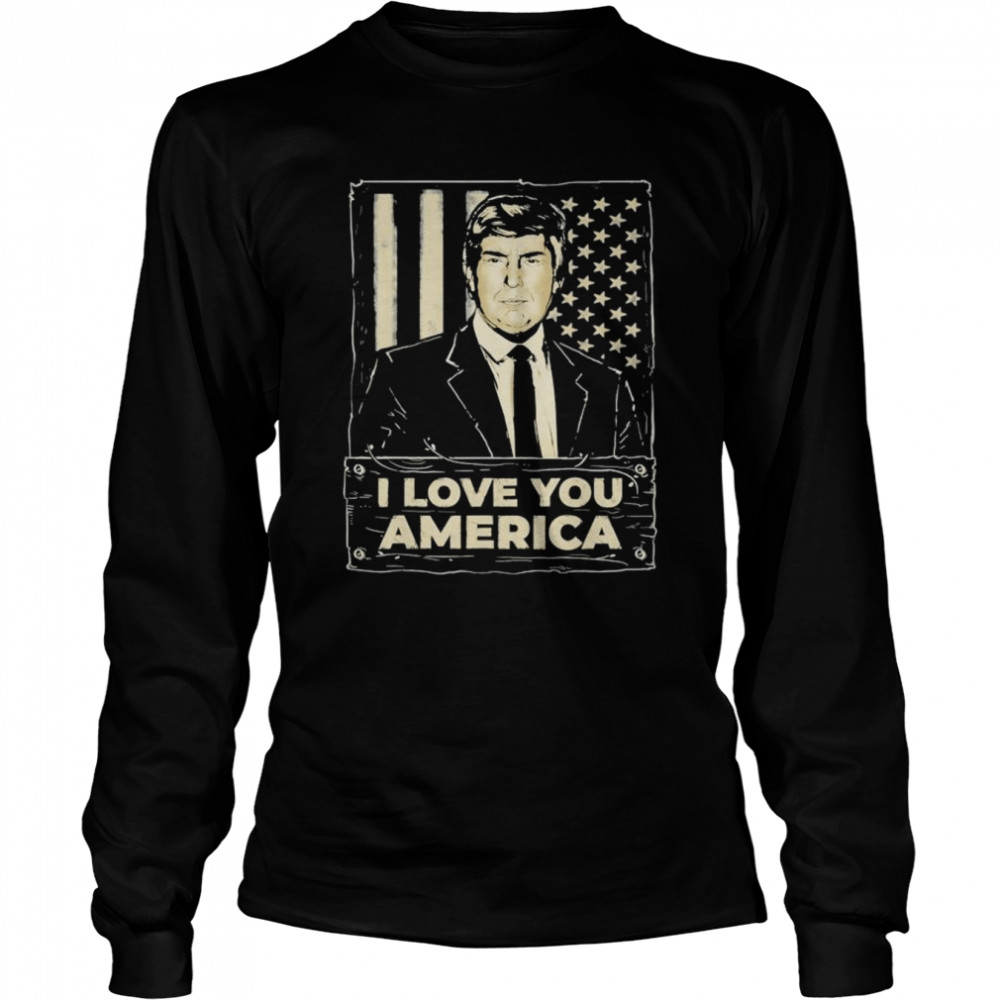 Donald Trump – I Love You America T- Long Sleeved T-shirt