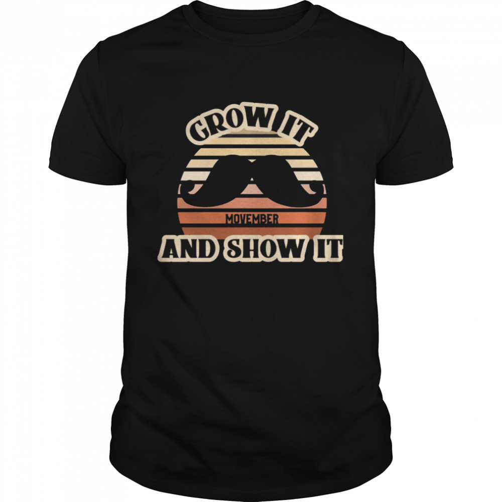 Funny Movember Pun Grow It And Show It Retro Style Funny Movember shirt Classic Men's T-shirt