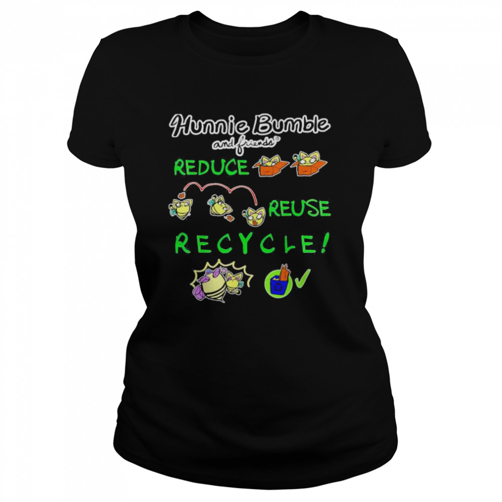 Hunnie Bumble and Friends Reduce Reuse Recycle Eco-friendly T- Classic Women's T-shirt