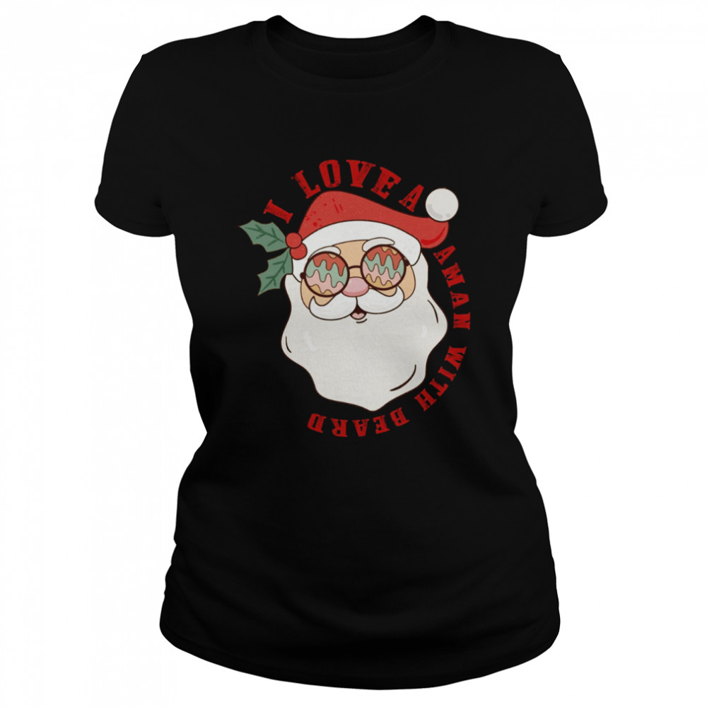 I Love A Man With A Beard Retro Christmas shirt Classic Women's T-shirt