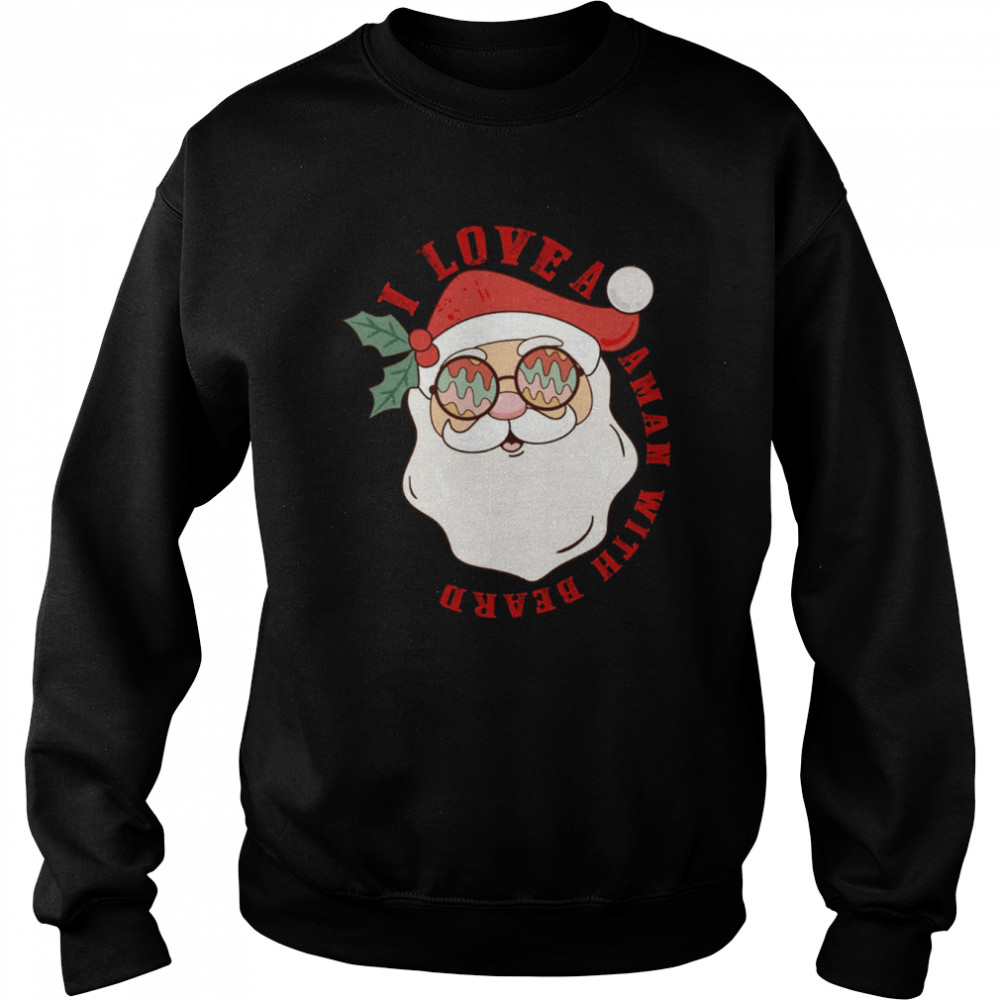 I Love A Man With A Beard Retro Christmas shirt Unisex Sweatshirt