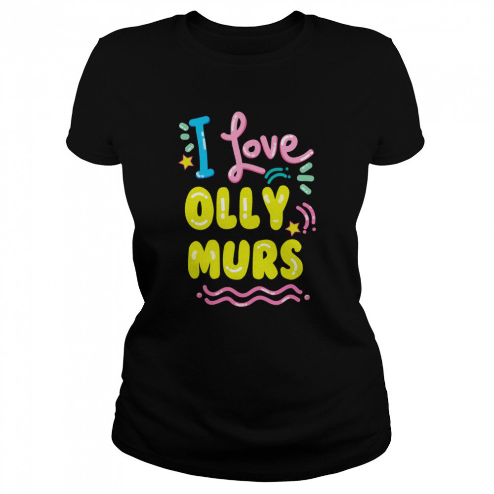 I Love Olly Murs shirt Classic Women's T-shirt