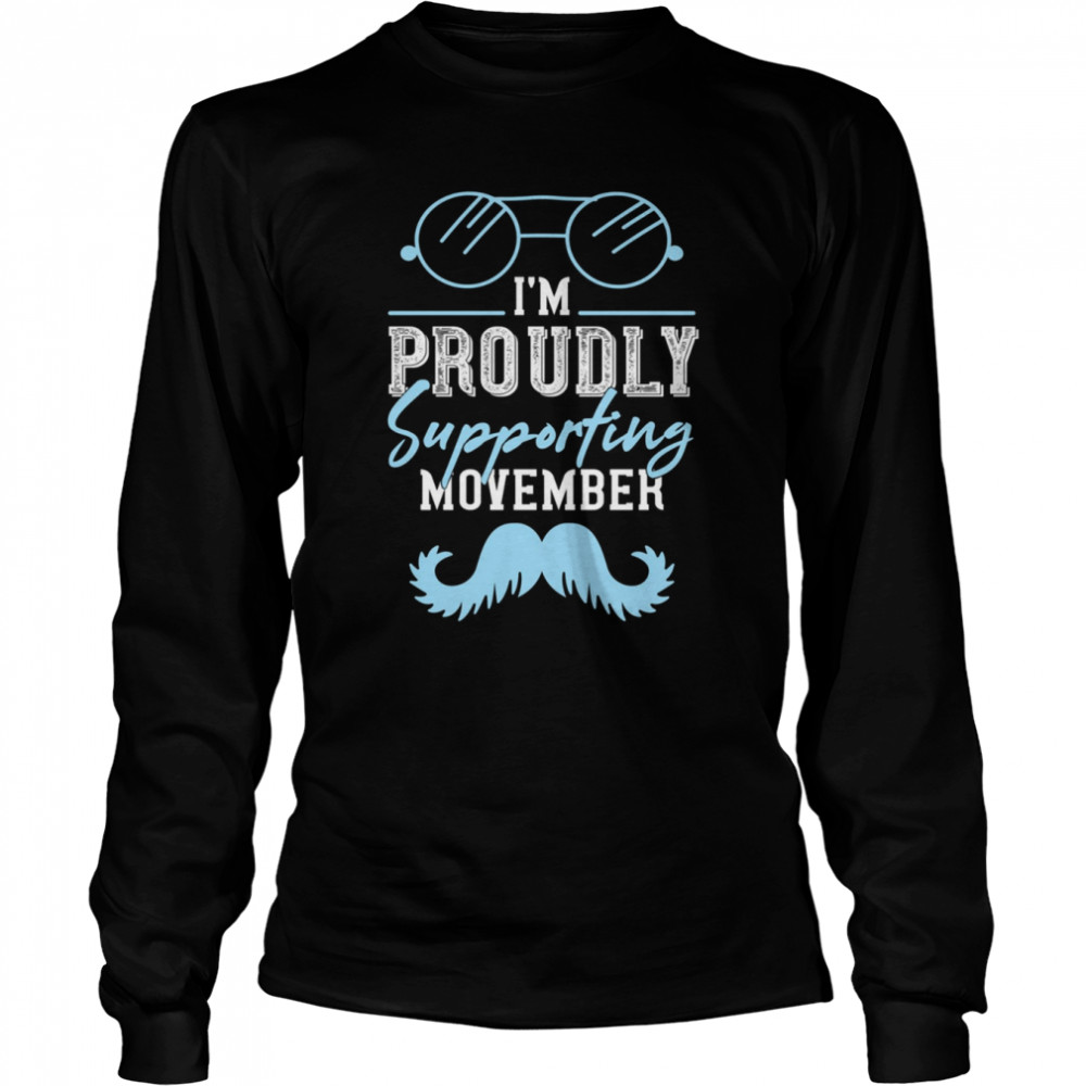 I’m Proudly Supporting Movember Blue shirt Long Sleeved T-shirt