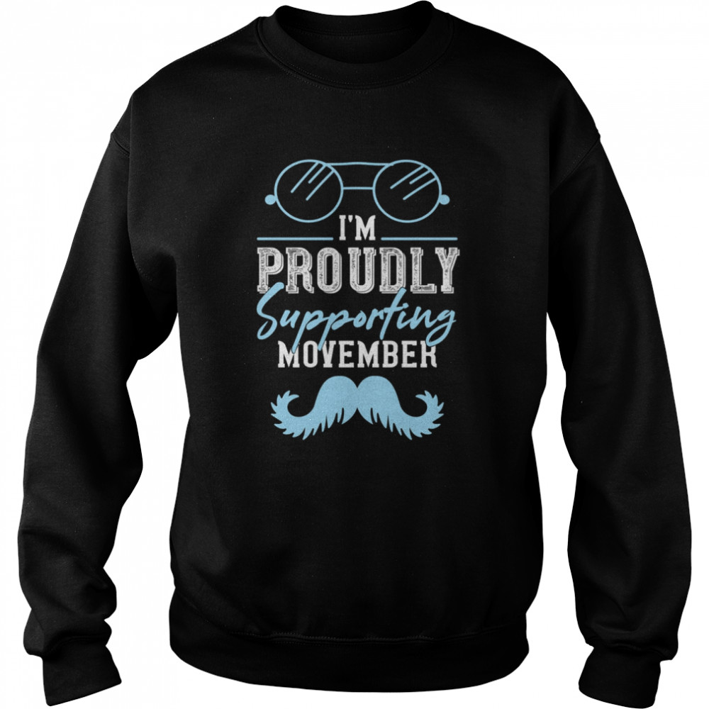 I’m Proudly Supporting Movember Blue shirt Unisex Sweatshirt