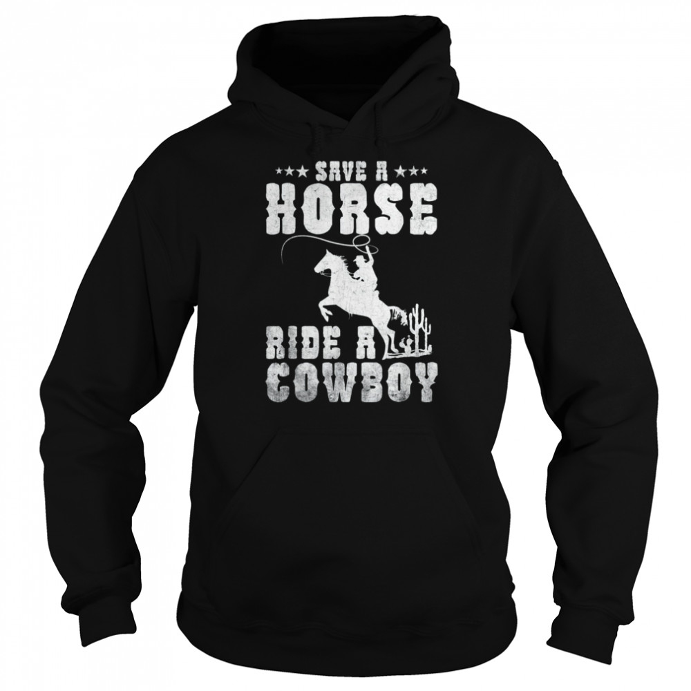 Save a Horse Ride a Cowboy 2022 Unisex Hoodie