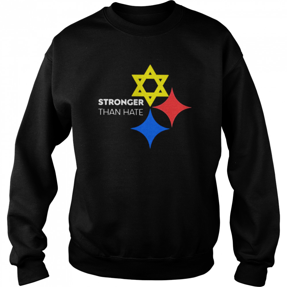 Stronger than hate Pittsburgh T-shirt Unisex Sweatshirt