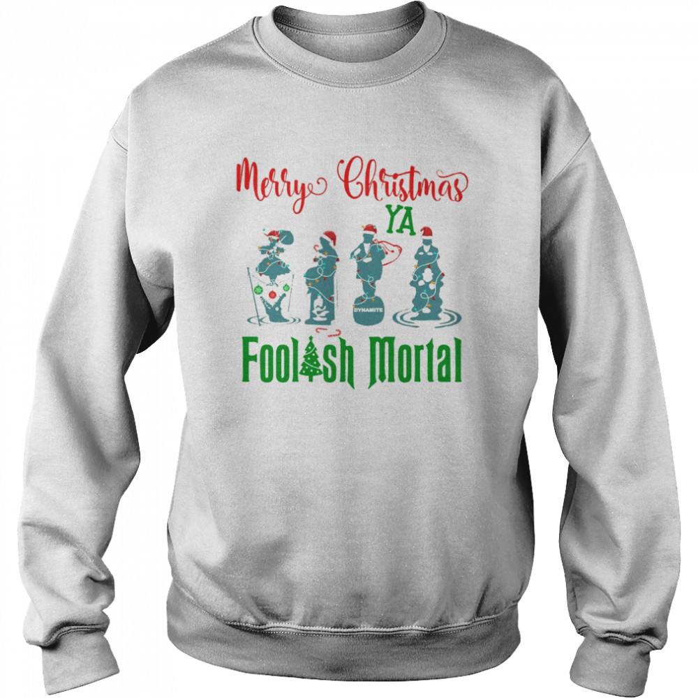 The Haunted Mansion Stretching Room Foolish Mortal Christmas Costume shirt Unisex Sweatshirt