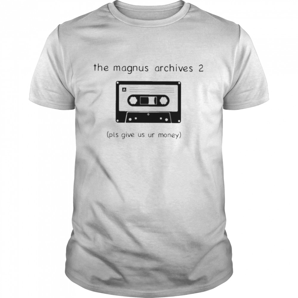 The magnus archives 2 pls give us ur money T-shirt Classic Men's T-shirt