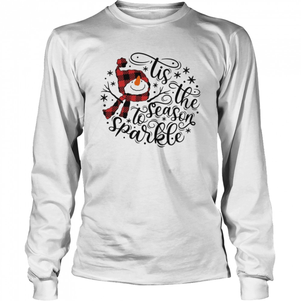 Tis The Season To Sparkle Xmas shirt Long Sleeved T-shirt