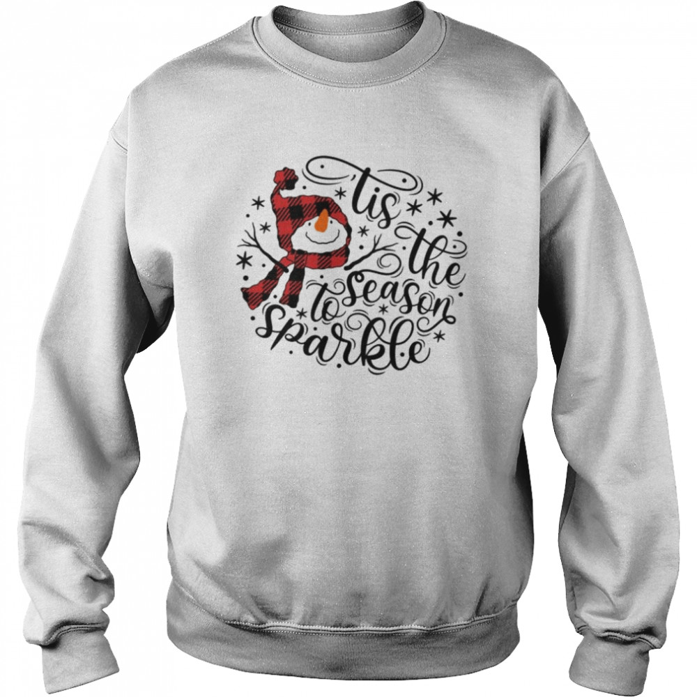 Tis The Season To Sparkle Xmas shirt Unisex Sweatshirt