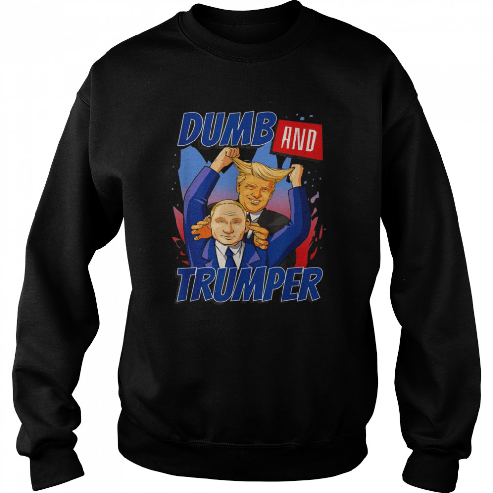 Trump-er Dumb Sarcasm Graphic Novelty T- Unisex Sweatshirt