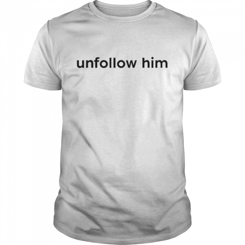 Unfollow Him Classic Men's T-shirt