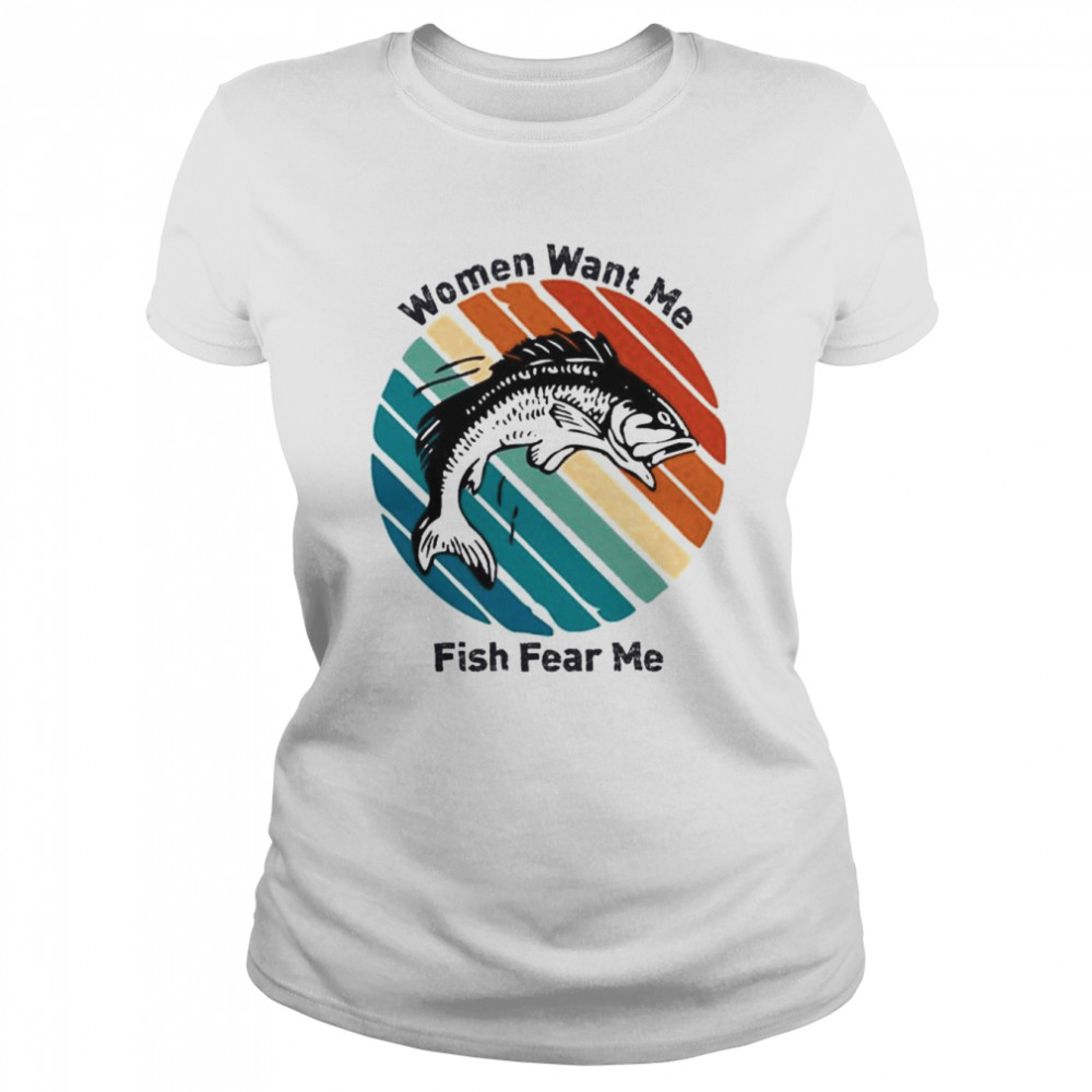 Women Want Me Fish Fear Me T- Classic Women's T-shirt