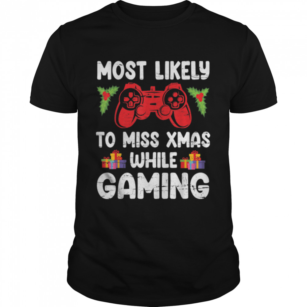 Flower Gamer Christmas Most Likely To Miss Xmas While Gaming T-Shirt B0BMLR82RB