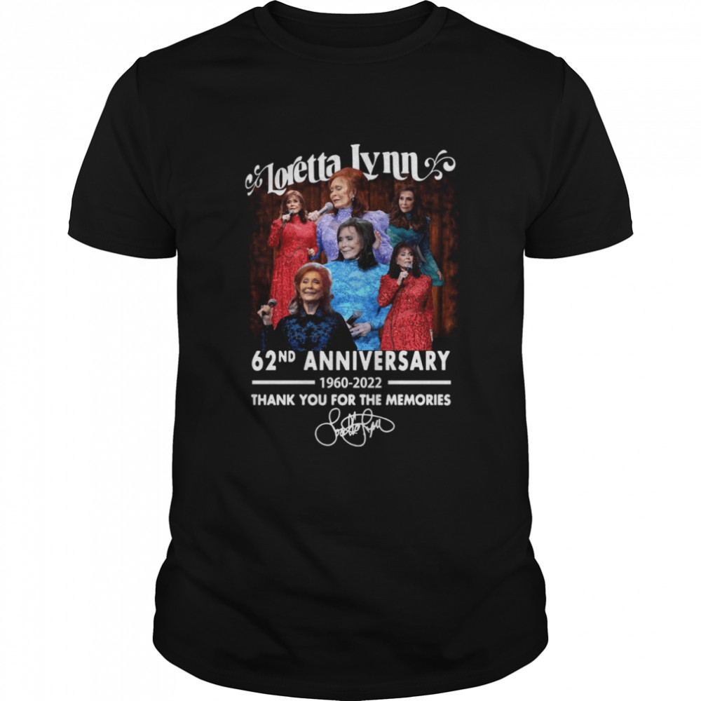 Loretta lynn 62nd anniversary 1960 2022 thank you for the memories signature shirt