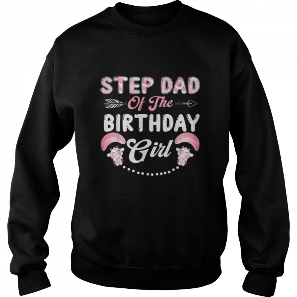 Birthday Cow Step Dad Of The Birthday Girl Farming Barnyard T- B0BG6FXXFL Unisex Sweatshirt