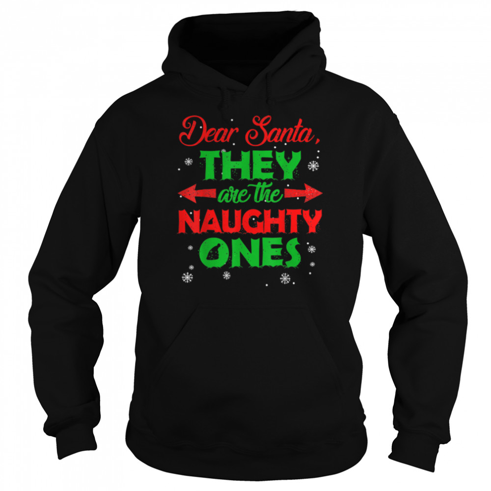 Dear Santa They Are The Naughty Ones Christmas T- B0BN89KZGB Unisex Hoodie