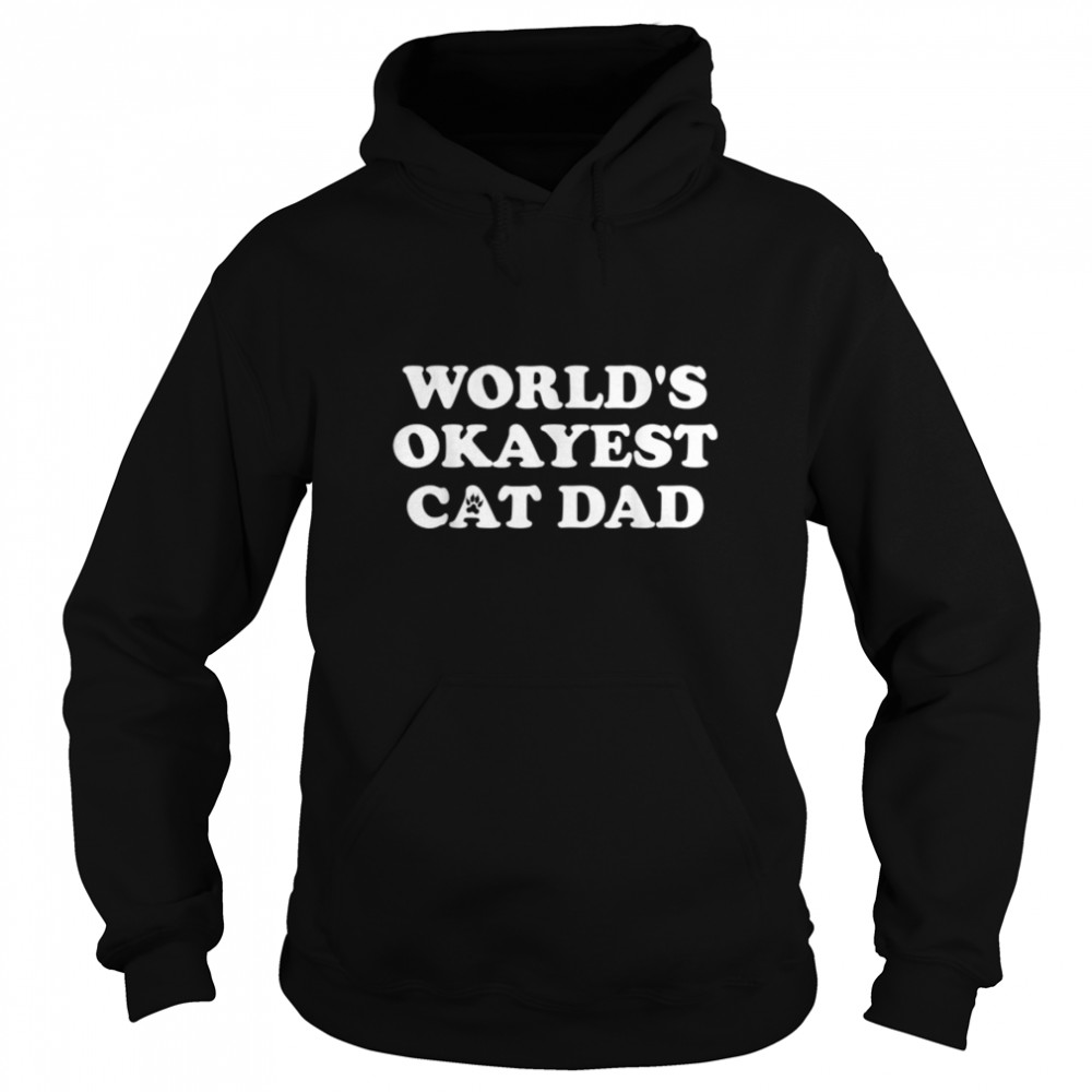 Mens Mens World's Okayest Cat Dad T- B07NQ5PXPN Unisex Hoodie