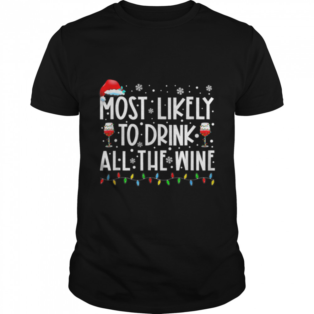 Most Likely To Drink All The Wine Family Matching Christmas T-Shirt B0BN95ZPCN