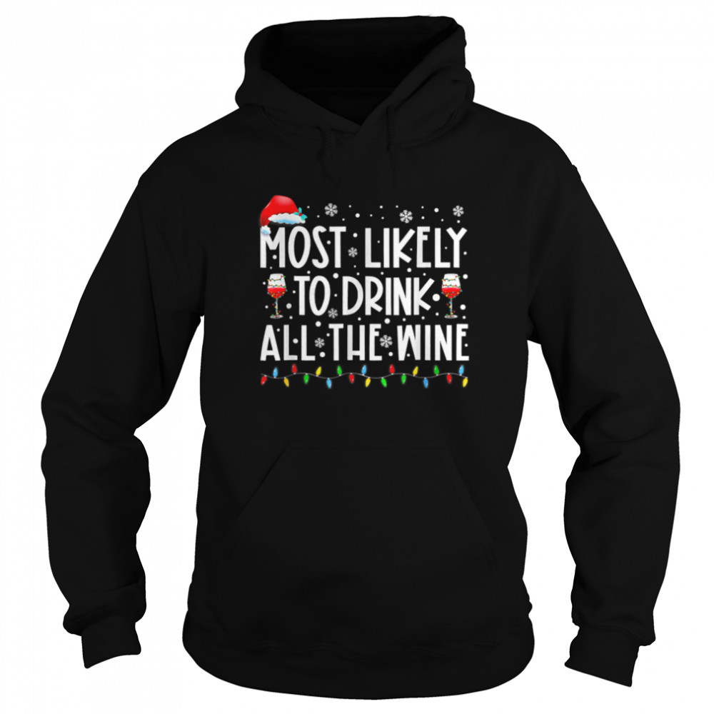 Most Likely To Drink All The Wine Family Matching Christmas T- B0BN95ZPCN Unisex Hoodie