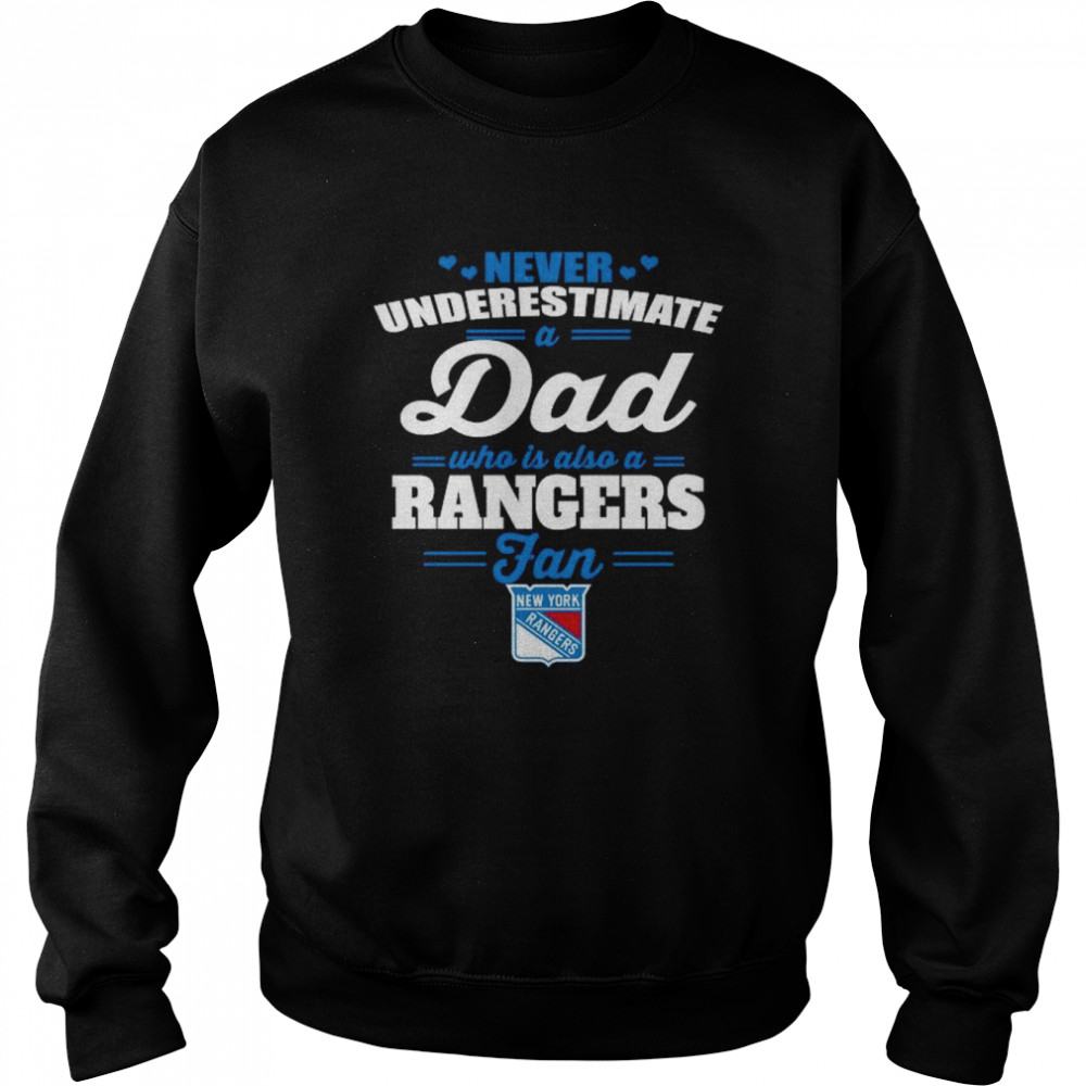 Never Underestimate A Dad Who Is Also A New York Rangers Fan 2022  Unisex Sweatshirt