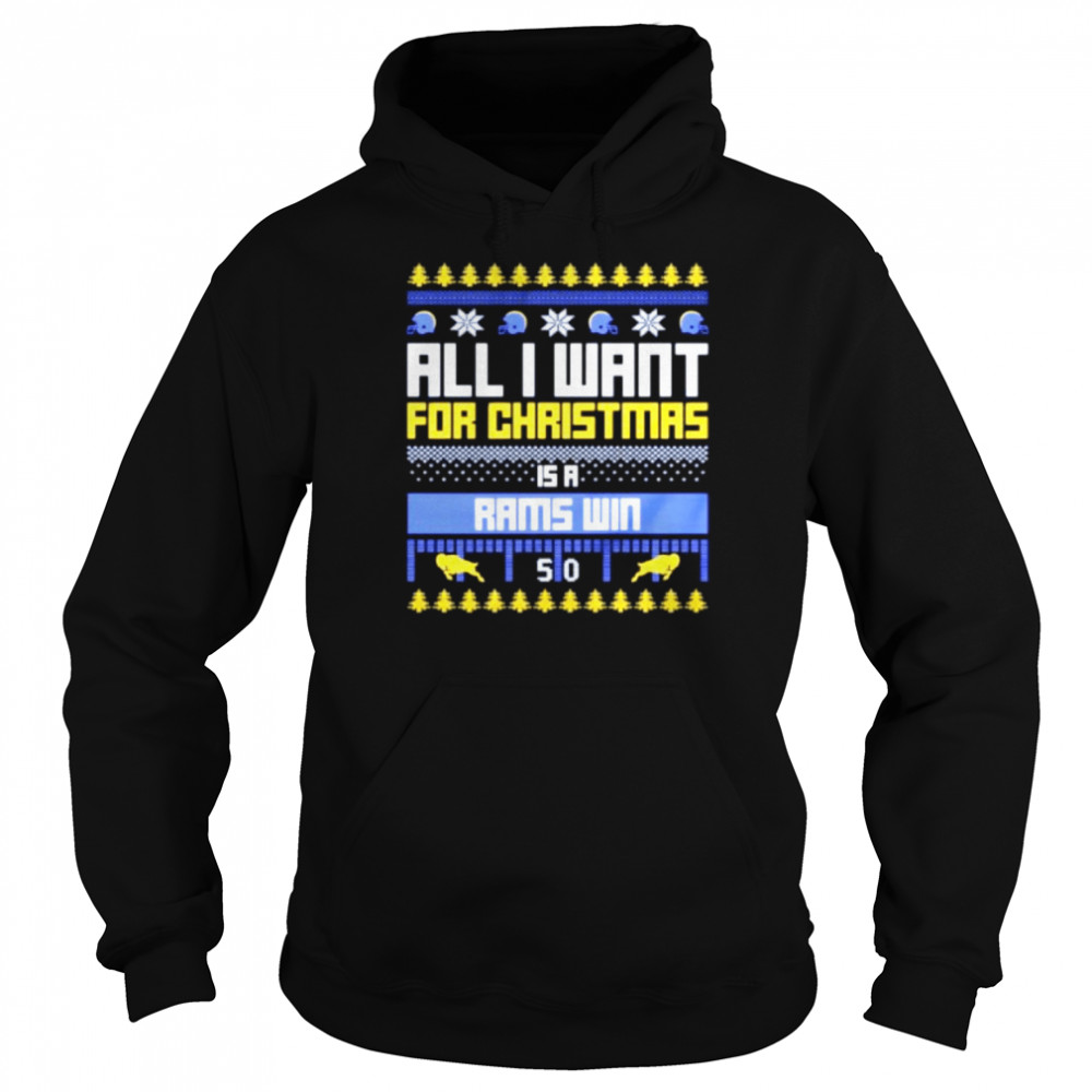 all I want for Christmas is a Los Angeles Rams win ugly Christmas shirt Unisex Hoodie