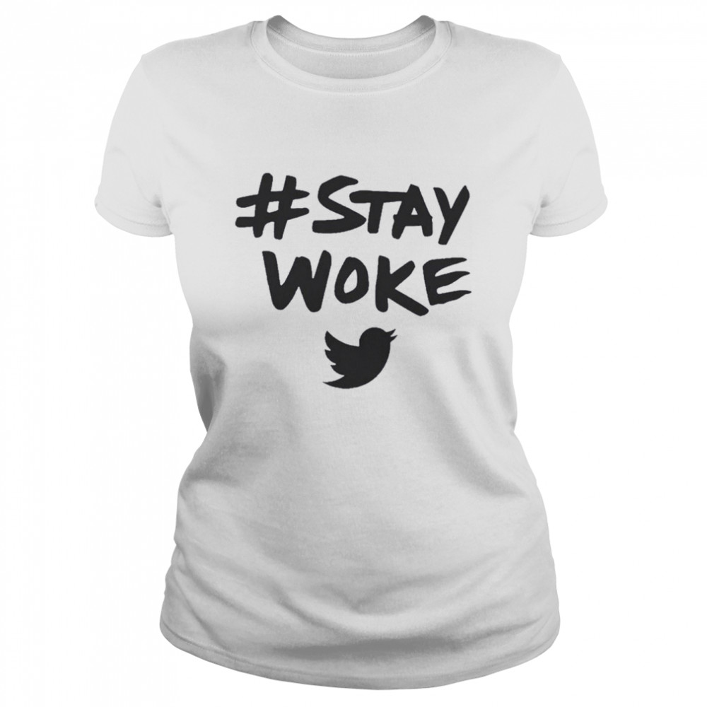stay woke  Twitter Hastag stay woke T-shirt Classic Women's T-shirt