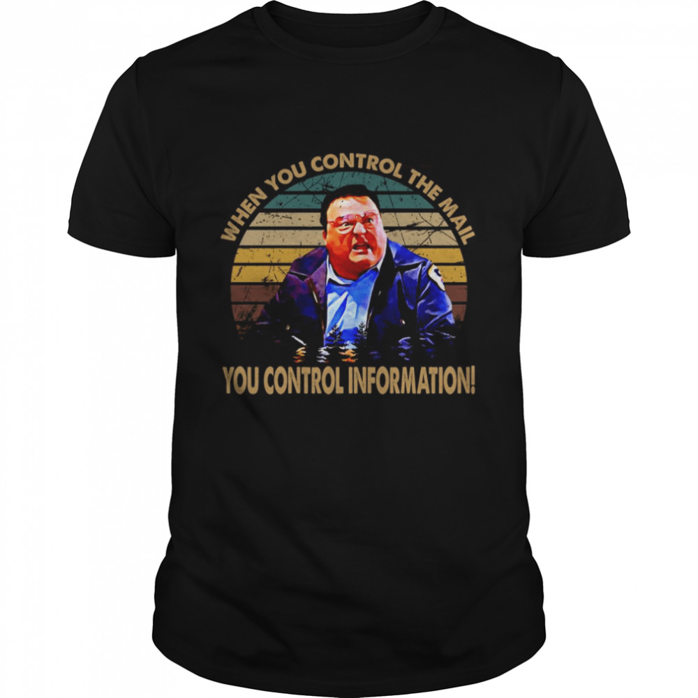 You Control Information Cosmo Kramer Television Sitcom You Are Schmoopy shirt