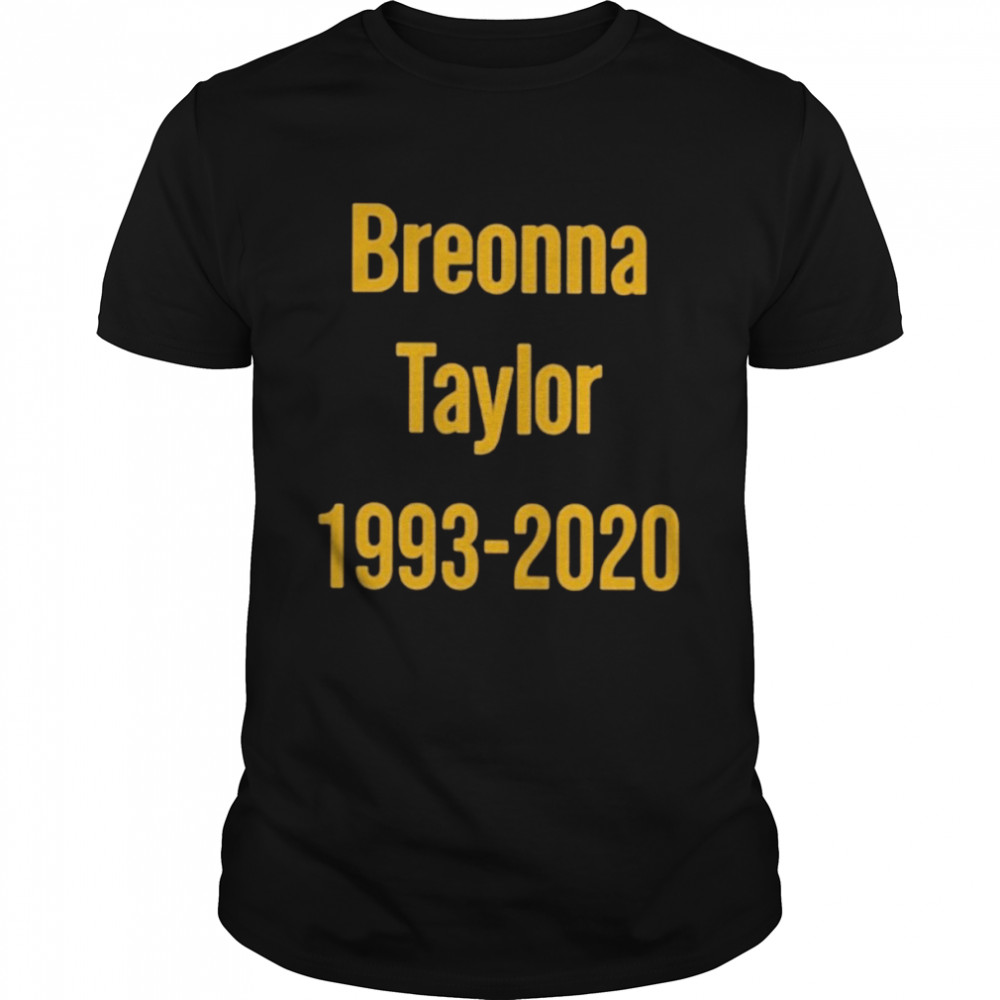Breonna taylor 19932020 T-shirt