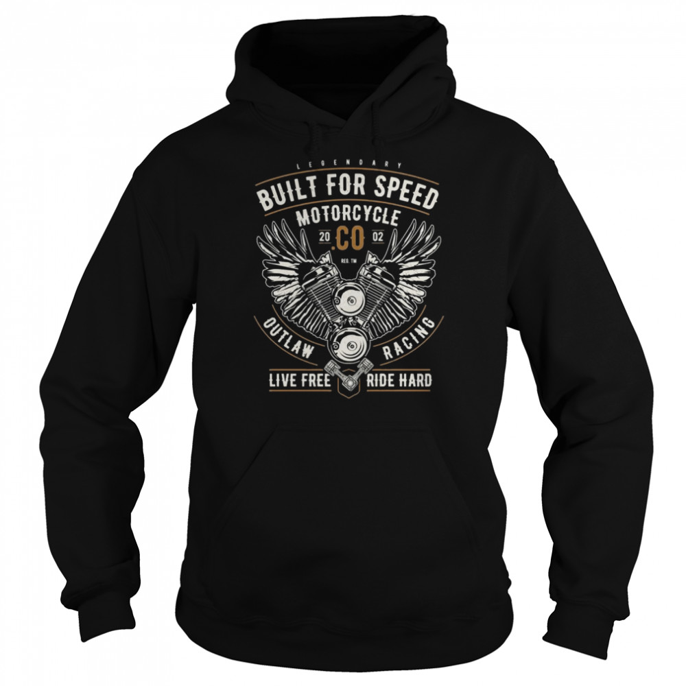 Built For Speed Motorcycle OUtlaw Racing Live Free Ride Hard  Unisex Hoodie