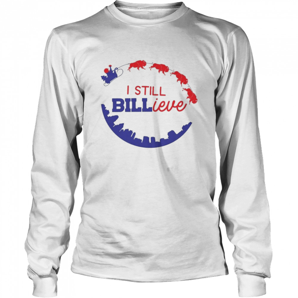 Buffalo Bills I Still Billieve Christmas shirt Long Sleeved T-shirt