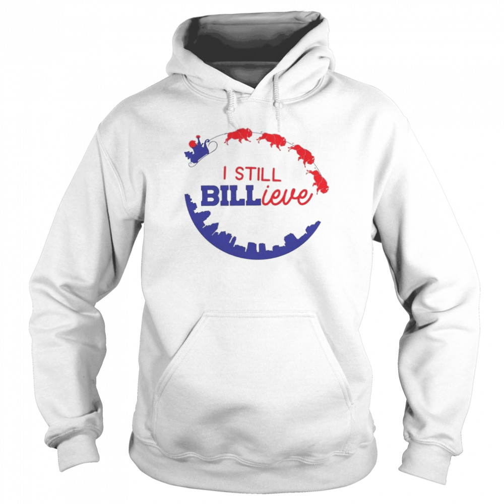 Buffalo Bills I Still Billieve Christmas shirt Unisex Hoodie