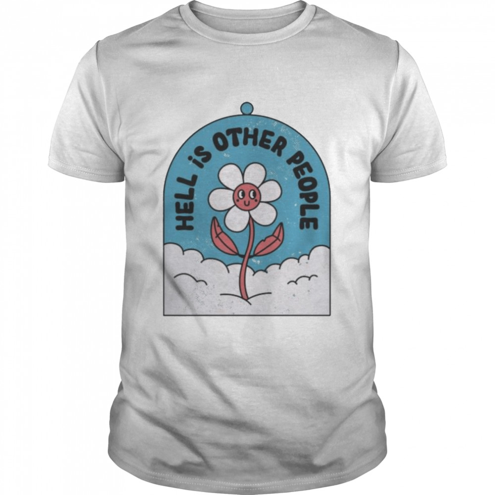 Flower Hell is other people shirt