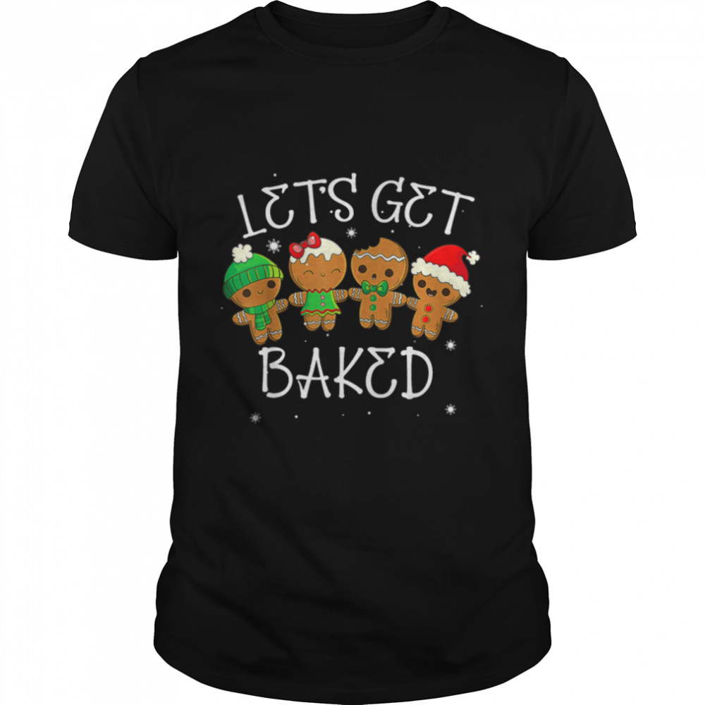 Lets Get Baked Cookie Weed Xmas Ugly Christmas Sweater T-Shirt B0BNPNWG59