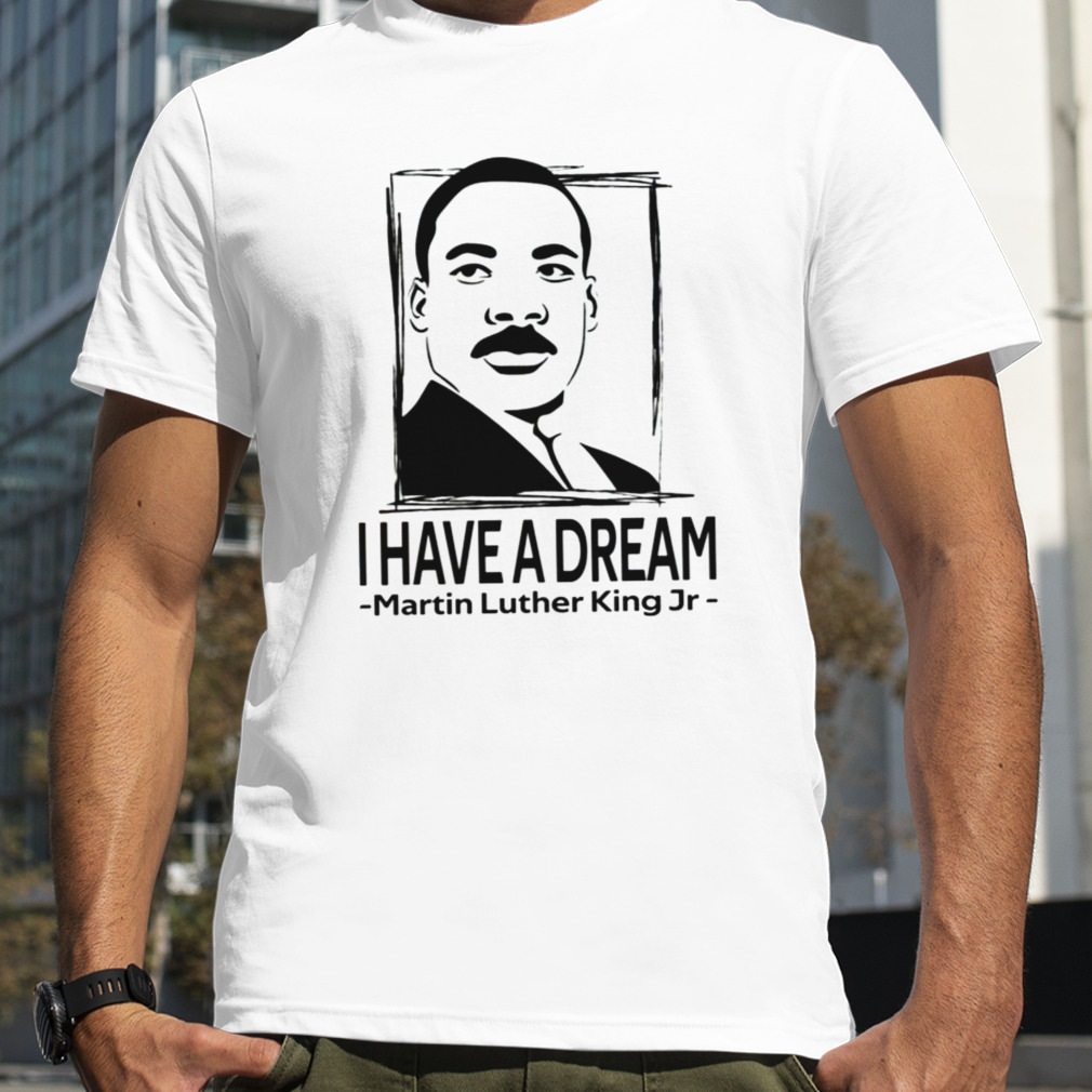 Quotes By Martin Luther King Jr shirt